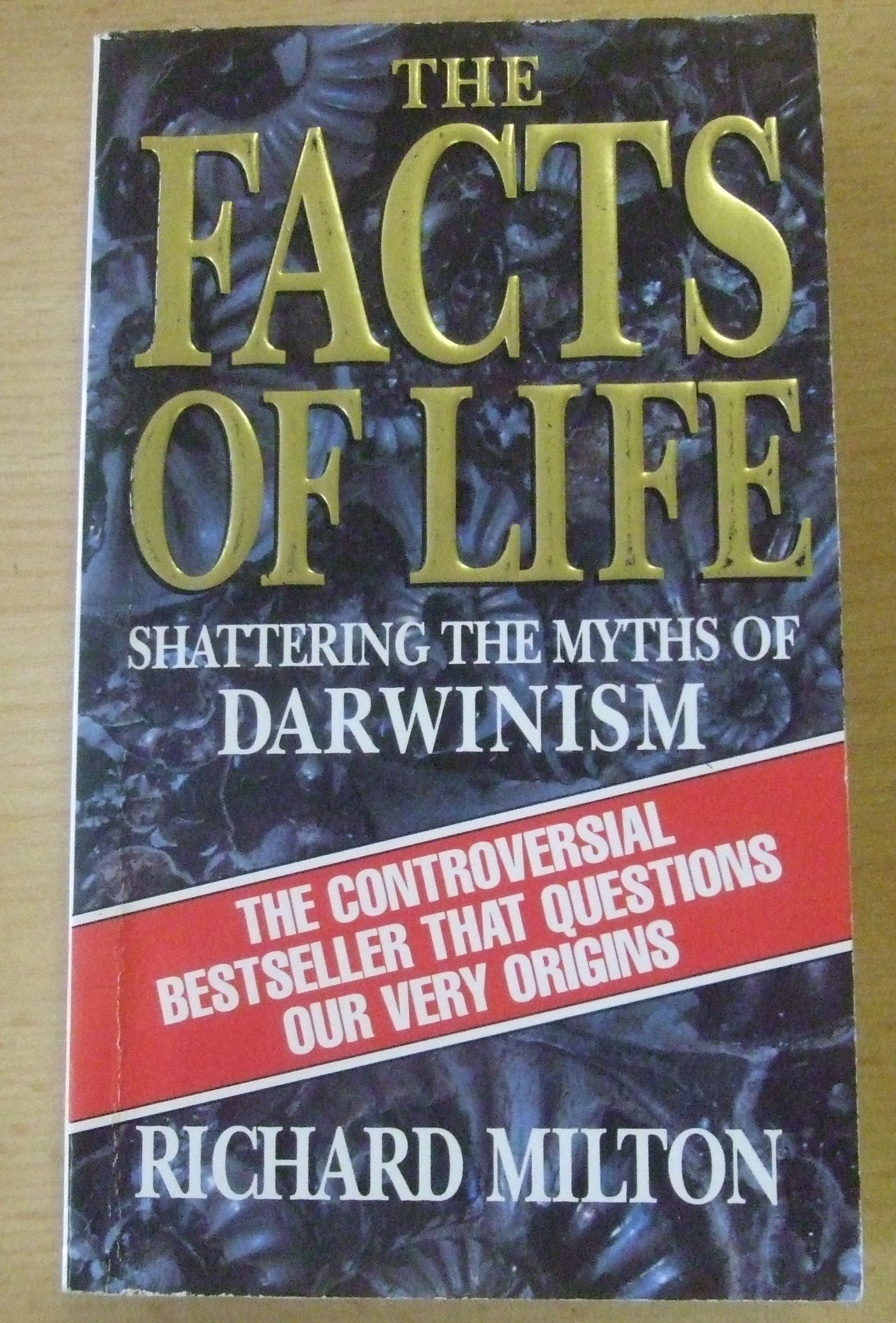 Cover of The Facts Of Life - Shattering The Myths Of Darwinism